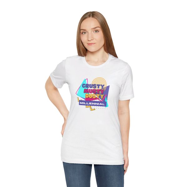 Crusty Musty Dusty Millennials tee - Image 14