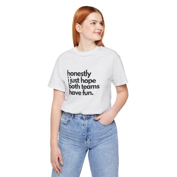 "I Hope Both Teams Have Fun" - Sportsball Graphic Tee - Image 18