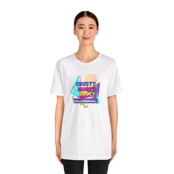 Crusty Musty Dusty Millennials tee - Image 12