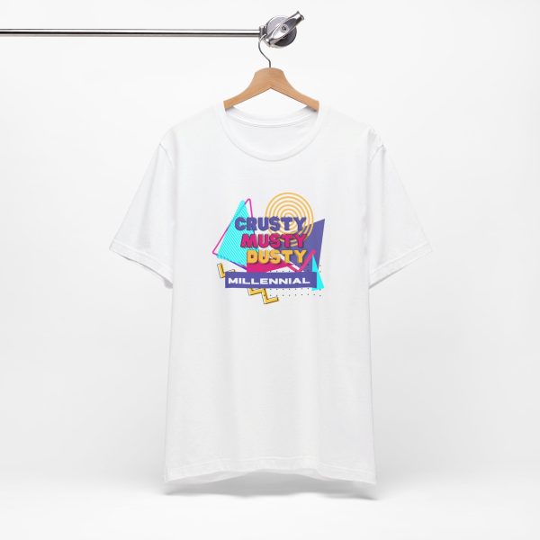 Crusty Musty Dusty Millennials tee - Image 8