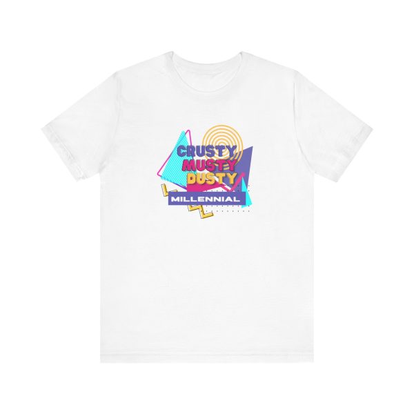 Crusty Musty Dusty Millennials tee - Image 2