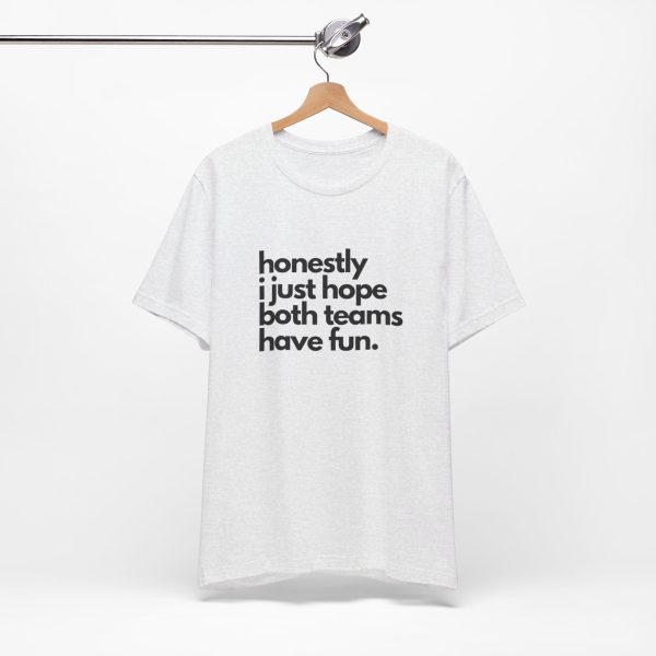 "I Hope Both Teams Have Fun" - Sportsball Graphic Tee - Image 8