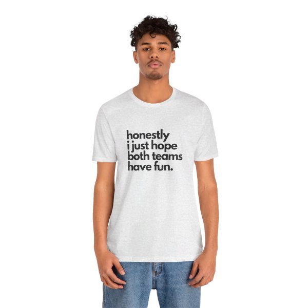 "I Hope Both Teams Have Fun" - Sportsball Graphic Tee - Image 12