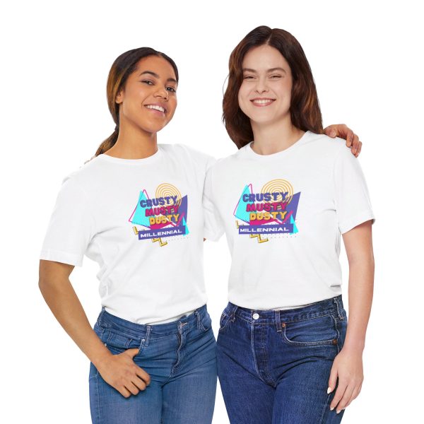 Crusty Musty Dusty Millennials tee - Image 27