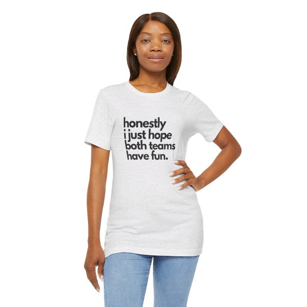 "I Hope Both Teams Have Fun" - Sportsball Graphic Tee - Image 22