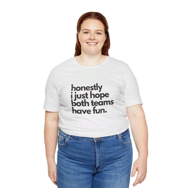 "I Hope Both Teams Have Fun" - Sportsball Graphic Tee - Image 15