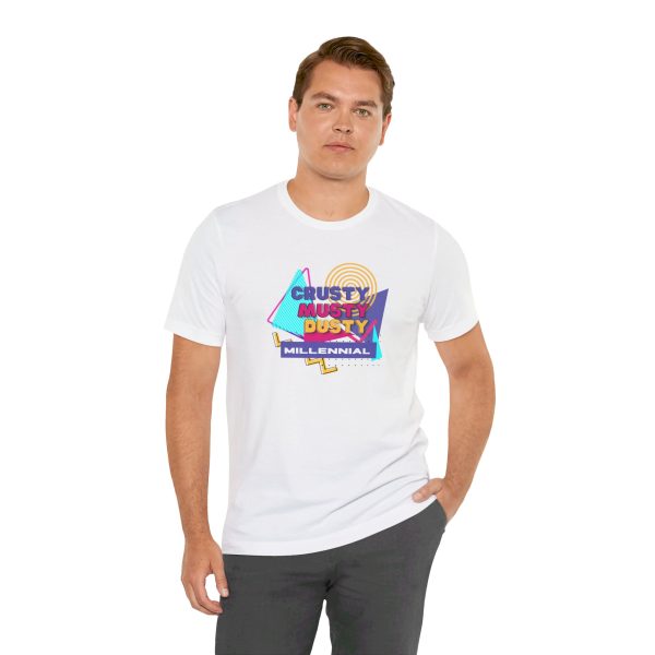 Crusty Musty Dusty Millennials tee - Image 15