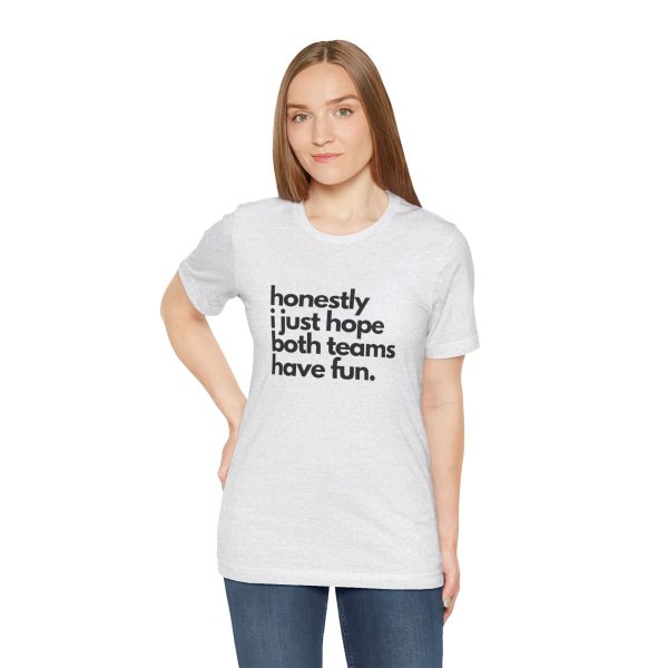 "I Hope Both Teams Have Fun" - Sportsball Graphic Tee - Image 13