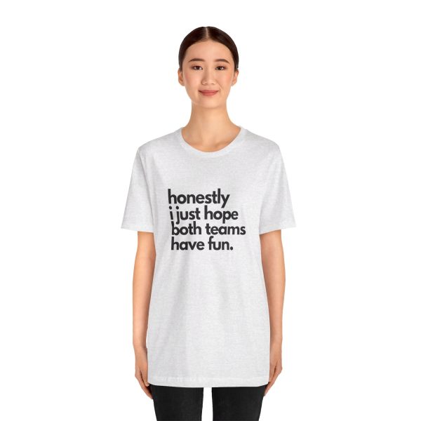 "I Hope Both Teams Have Fun" - Sportsball Graphic Tee - Image 11