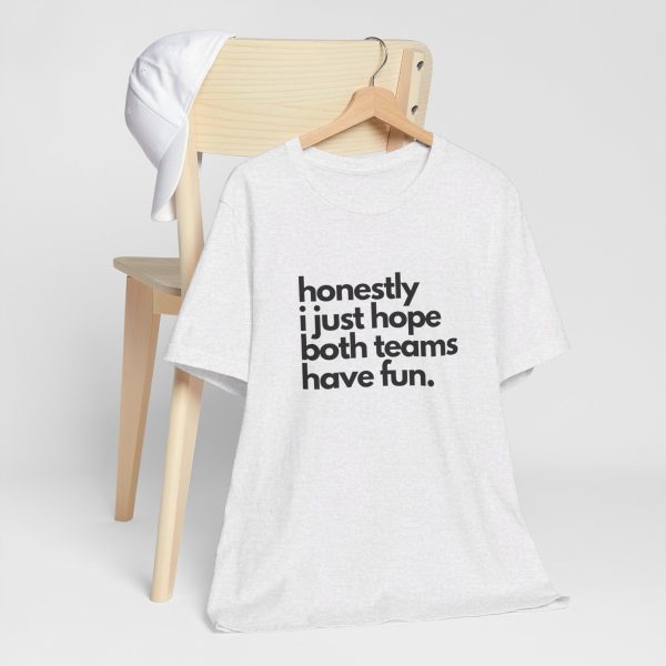 "I Hope Both Teams Have Fun" - Sportsball Graphic Tee