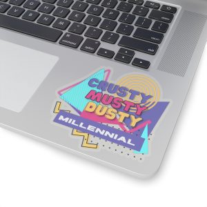 Crusty Dusty Musty Millennials Sticker - Retro-Inspired Vinyl Decal for Laptops, Water Bottles, and More - Perfect Gift for Elder Millennials