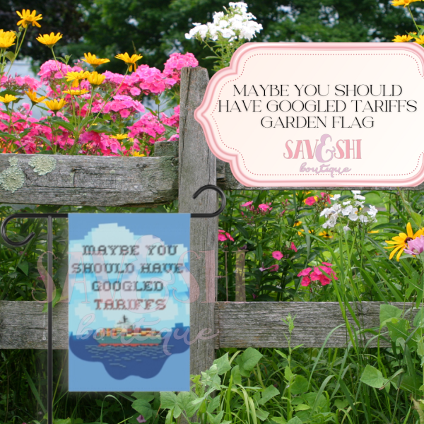 Funny Resistance Garden Flag – “Maybe You Should Have Googled Tariffs” – Vintage Cross Stitch Style Democrat Decoration - Image 5